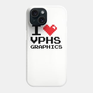 I ♥︎ VPHSGraphics Phone Case