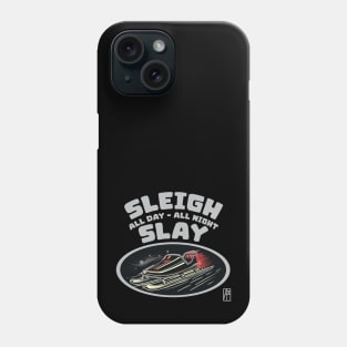 Sleigh All Day, Slay All Night - Funny Christmas - Xmas - Happy Holidays Phone Case