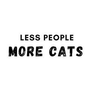 Less People More Cats T-Shirt