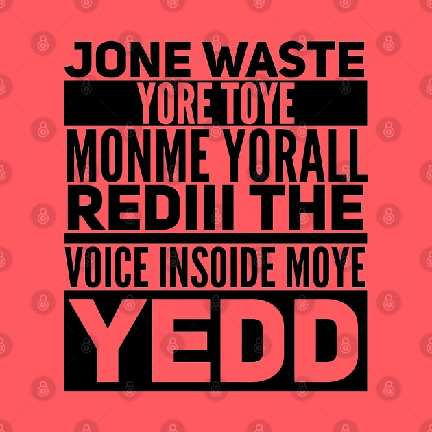 Jone Waste Yore Toye Shirt Funny by NomiCrafts