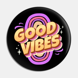 Good Vibes Pin