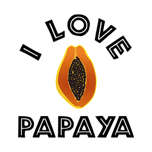 i love papaya T-Shirt