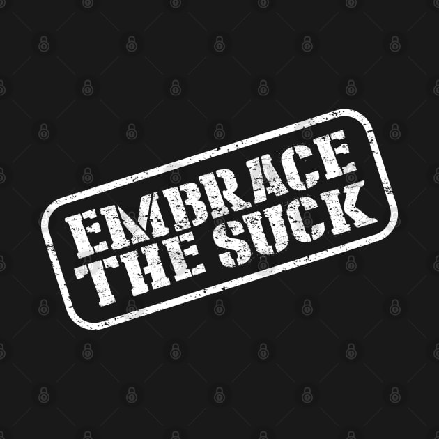 Embrace The Suck by Raw10