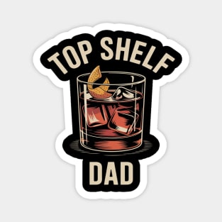 Top Shelf Dad - Bourbon Magnet