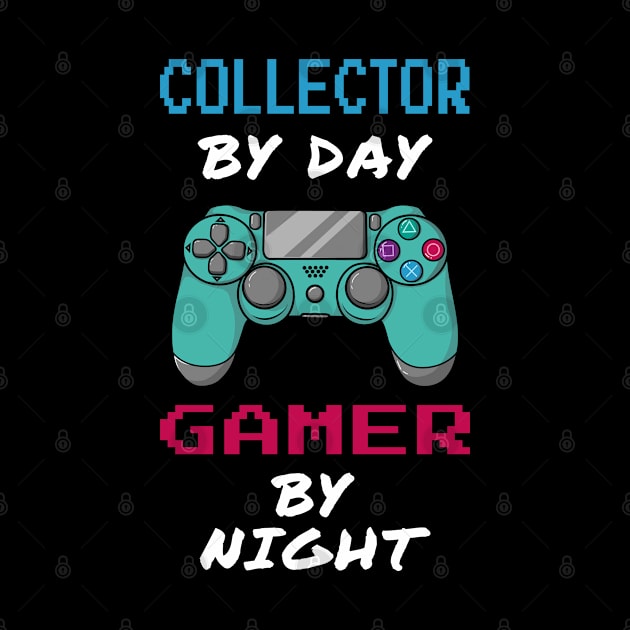 Collector By Day Gamer By Night by jeric020290