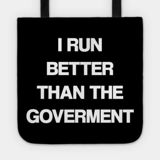 I run better than the Goverment Tote