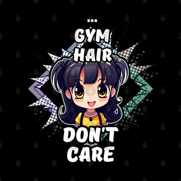 Kawaii Gym Hair Don't Care Anime by MaystarUniverse