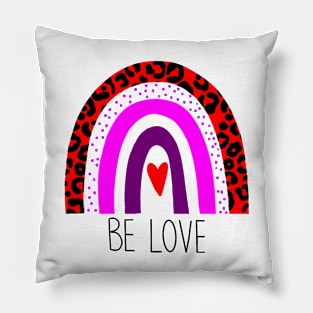 Be the love for someone today Pillow