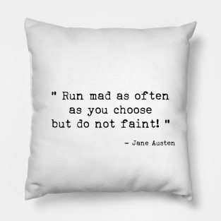 Run mad as often as you choose Pillow