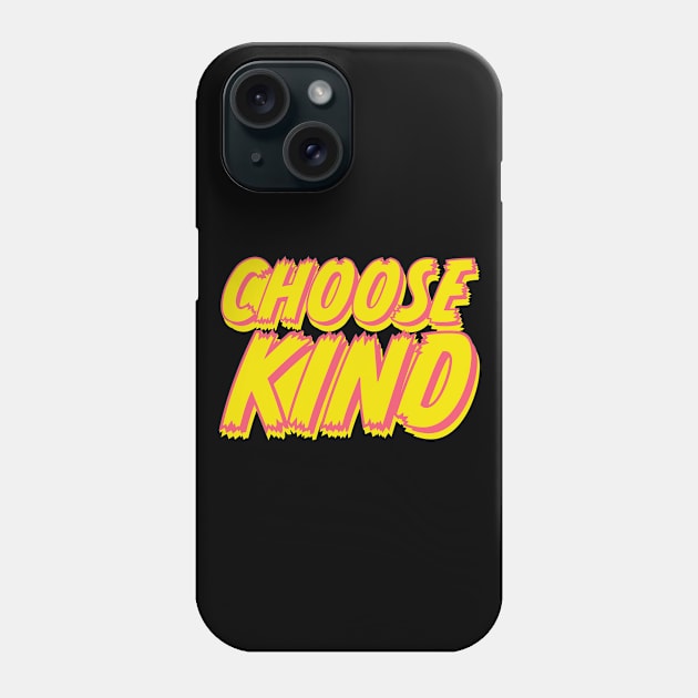 Choose Kind Typography Design Anti-Bullying Phone Case by snapoutofit