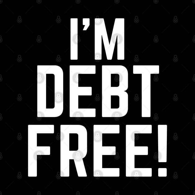 I'm Debt Free by MalibuSun