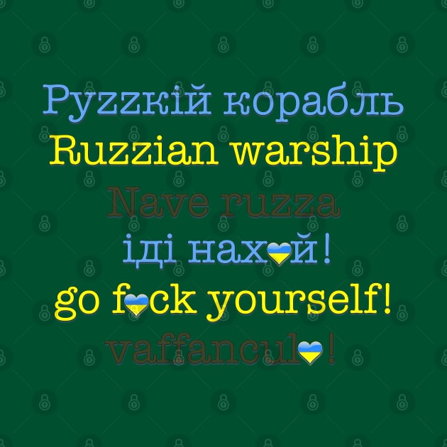 Russian warship go to the hell! Русскій корабль іди до біса! Nave russa, vaffanculo! by tashashimaa