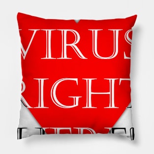 Love virus right here funny quote Pillow