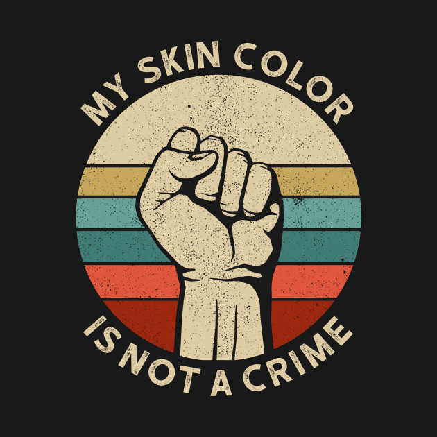 Vintage Retro - My Skin Color is Not a Crime 4 by luisharun