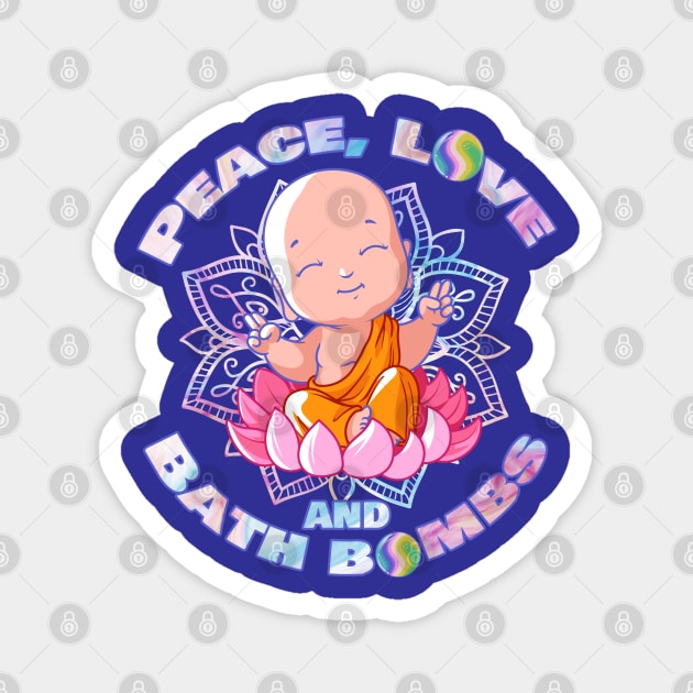 Peace, Love & Bath Bombs Happy Buddha Monk Magnet by creative