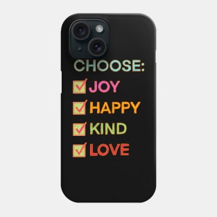 Choose Joy Happy Kind Love Phone Case