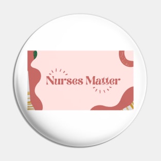 Nurses Matter Pin