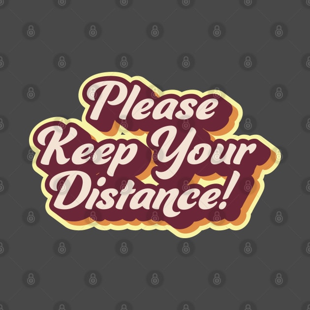 Please Keep Your Distance by McNutt