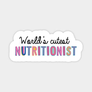 Nutritionist Gifts | World's cutest Nutritionist Magnet