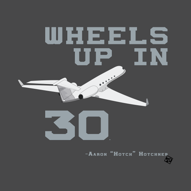Wheels Up In 30. - Aaron Hotchner - Criminal Minds - T-Shirt