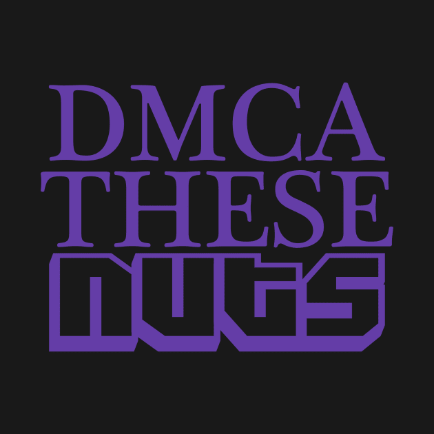 DMCA These Nuts by RobSwitch