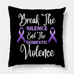 Break The Silence End The Domestic Violence ,Domestic Violence awareness Pillow