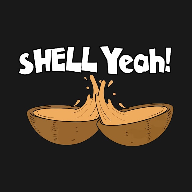 shell yeah Description by Sophroniatagishop