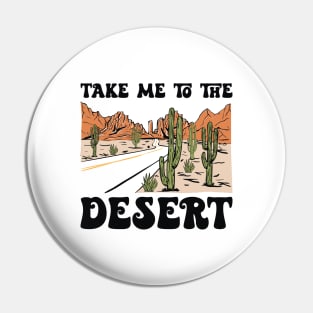 Take Me To The Desert Country Music Pin