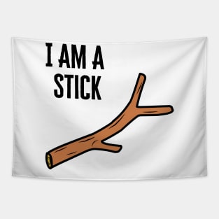 I Am A Stick Tapestry