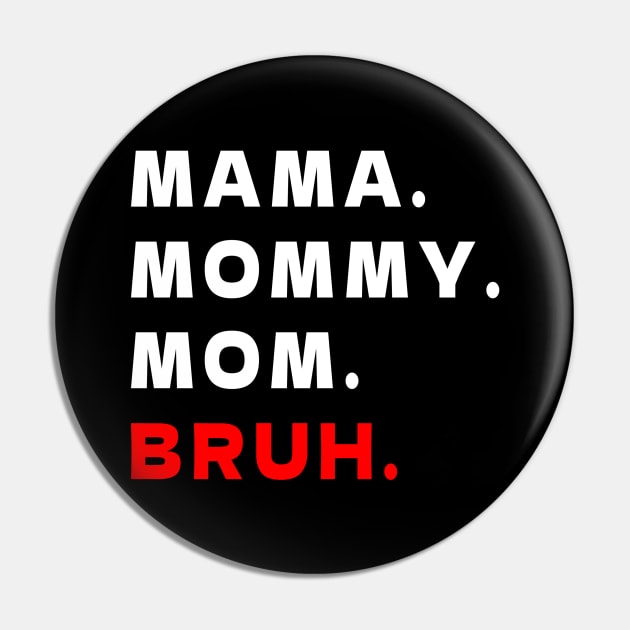 MAMA MOMMY. MOM. BRUH. Pin by bmron