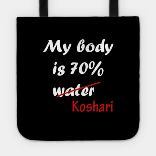 my body is 70% koshari Tote