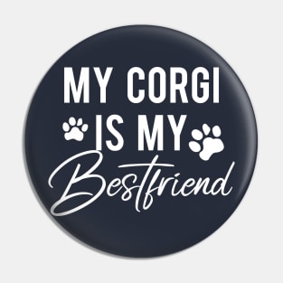 My Corgi is my Best friend Pin