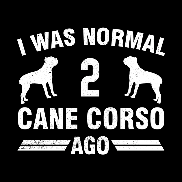 I Was Normal 2 Cane Corso Ago by magazin