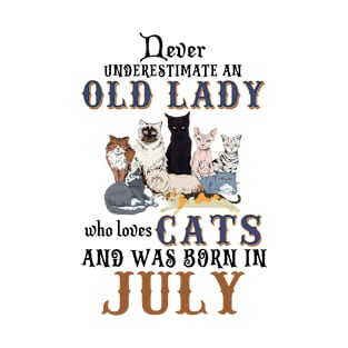 Never Underestimate An Old Lady Loves Cats Born In July T-Shirt