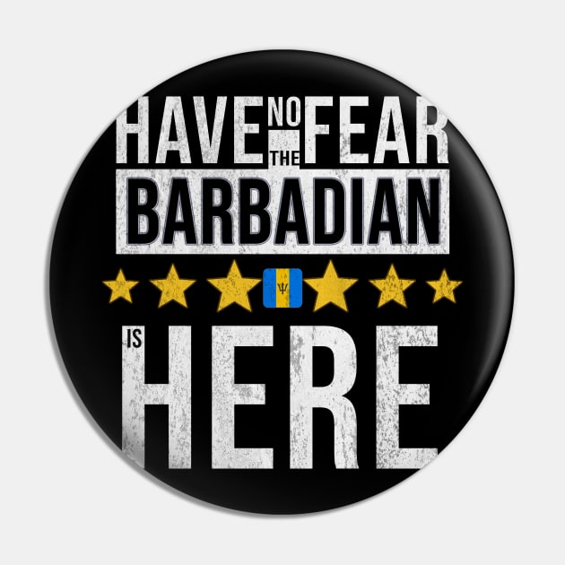 Have No Fear The Barbadian Is Here - Gift for Barbadian From Barbados Pin by Country Flags