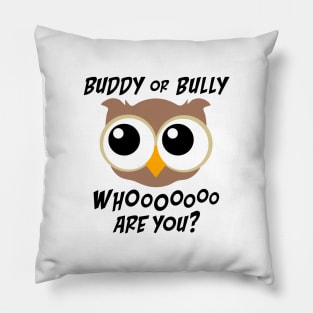 Buddy or Bully Who are You Pillow