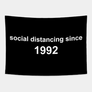 Social Distancing Since 1992 Tapestry