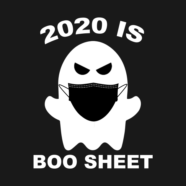 2020 is Boo Sheet Shirt Funny Ghost in Mask Quarantine Halloween Costume by Tshirt114