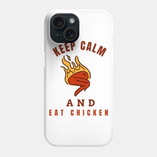 Keep Calm And Eat Chicken - Hot Chickenwings With Text Design Phone Case