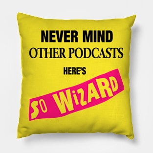 Never mind the other podcasts Yellow Pillow