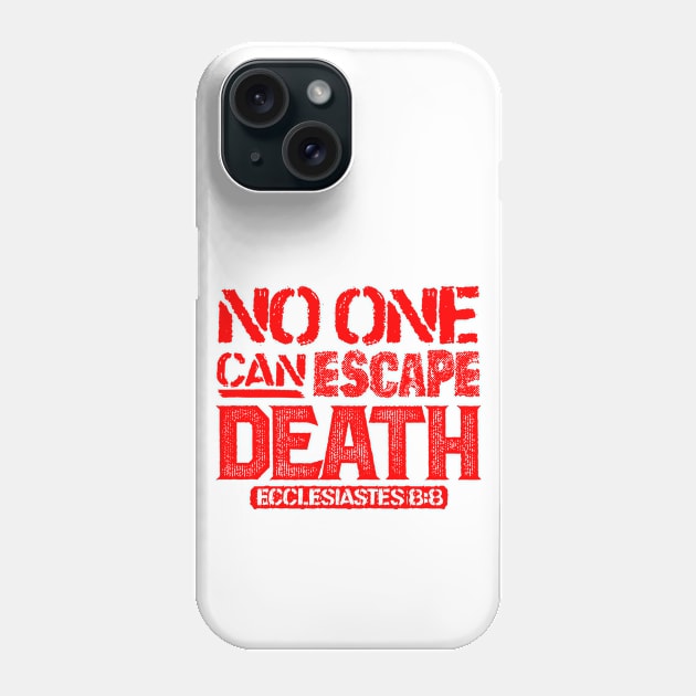 No One Can Escape Death - Ecclesiastes 8:8 Phone Case by Plushism