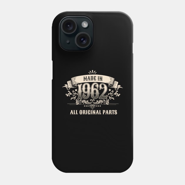 Retro Vintage Birthday Made In 1962 All Original Parts Phone Case by star trek fanart and more