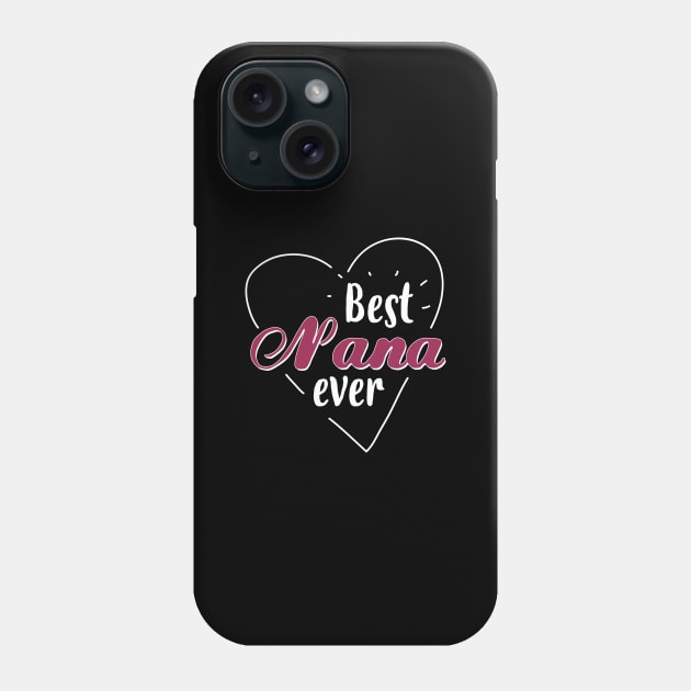 Best Nana Ever - Gift Grandma Grandmother Phone Case by giftideas