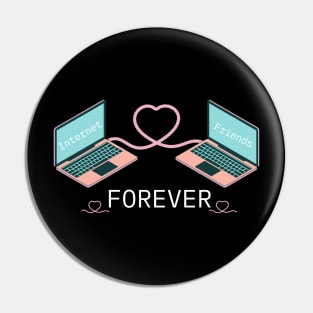 Internet Friends Forever Pin