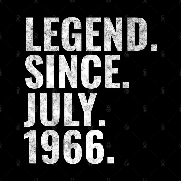 Legend since July 1966 Birthday Shirt Happy Birthday Shirts by TeeLogic