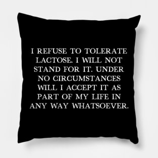 Lactose Intolerant Humor Quote Design Pillow