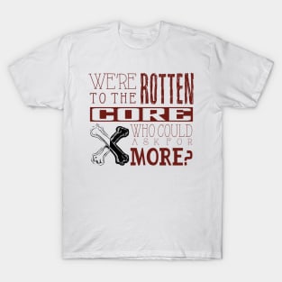 Rotten To The Core T-Shirt – Wearhouse Clothing Co