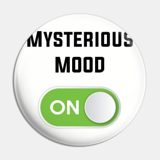 MYSTERIOUS MOOD ON Pin