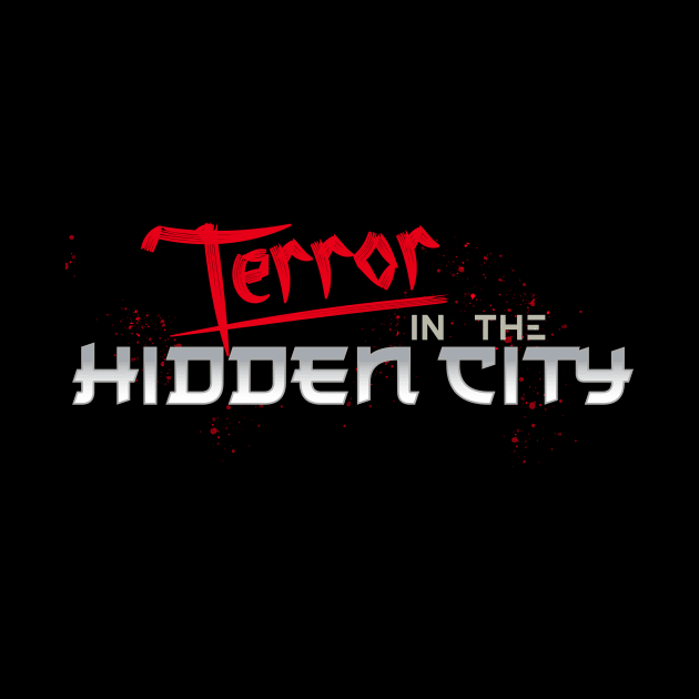 Terror in the Hidden City Blood Splatter by Terror in the Hidden City