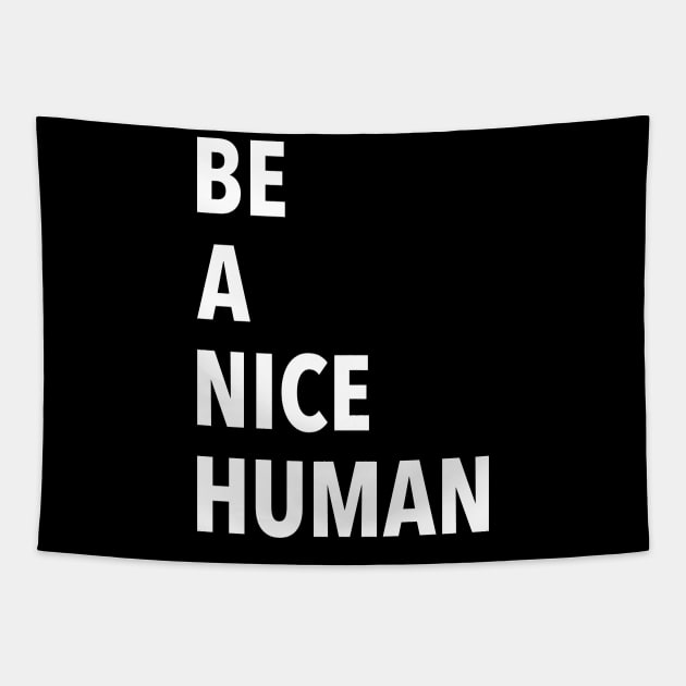Be A Nice Human Tapestry by JustSomeThings